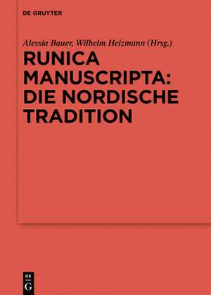 Runica manuscripta: die nordische Tradition de Alessia Bauer