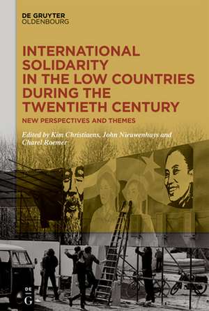 International Solidarity in the Low Countries during the Twentieth Century de Kim Christiaens