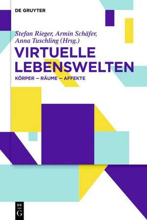 Virtuelle Lebenswelten de Stefan Rieger