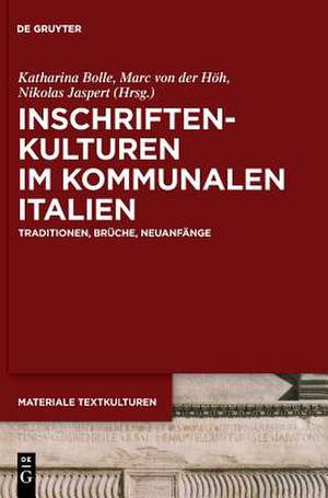 Inschriftenkulturen im kommunalen Italien de Katharina Bolle