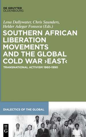 Southern African Liberation Movements and the Global Cold War ¿East¿ de Lena Dallywater