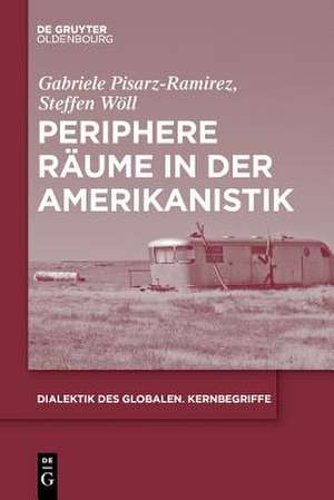 Periphere Räume in der Amerikanistik de Steffen Adrian Wöll