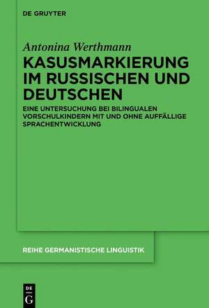 Kasusmarkierung im Russischen und Deutschen de Antonina Werthmann