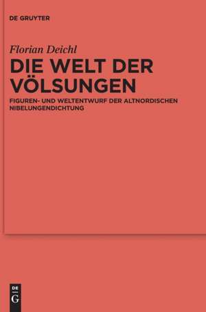 Deichl, F: Welt der Völsungen