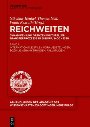 Reichweiten: Dynamiken und Grenzen kultureller Transferprozesse in Europa de Nikolaus Henkel