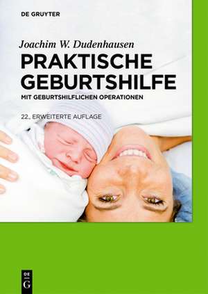 Praktische Geburtshilfe de Joachim W. Dudenhausen