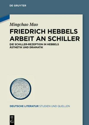 Friedrich Hebbels Arbeit an Schiller de Mingchao Mao