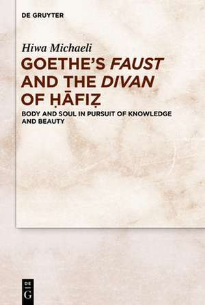 Goethe¿s Faust and the Divan of ¿¿fi¿ de Hiwa Michaeli