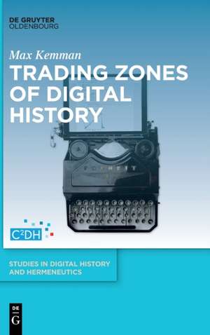 Kemman, M: Trading Zones of Digital History