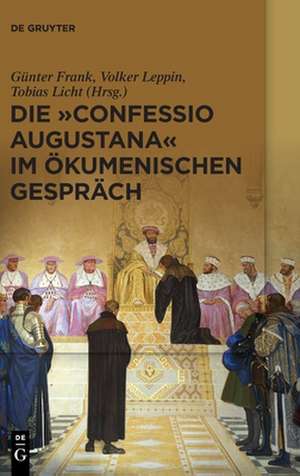 Die "Confessio Augustana" im ökumenischen Gespräch de Günter Frank