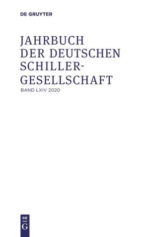 Jahrbuch der deutschen Schiller-Gesellschaft. Band LXIV 2020 de Alexander Honold