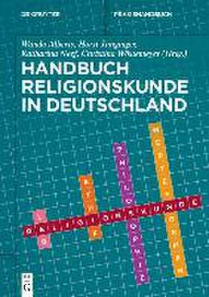 Handbuch Religionskunde in Deutschland de Wanda Alberts