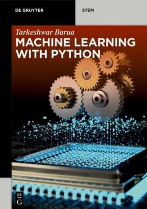 Machine Learning with Python de Tarkeshwar Barua