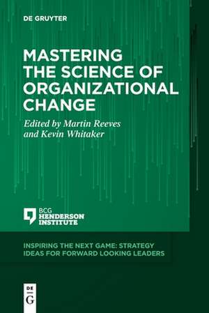 Mastering the Science of Organizational Change de Martin Reeves