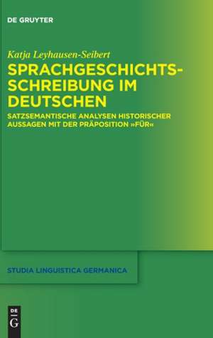 Sprachgeschichtsschreibung im Deutschen de Katja Leyhausen-Seibert