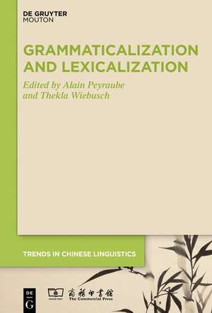 Grammaticalization and Lexicalization in Chinese de Alain Peyraube