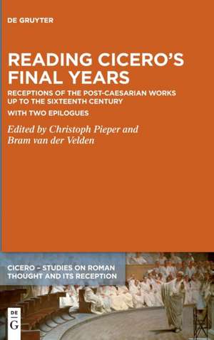 Reading Cicero's Final Years de Christoph Pieper