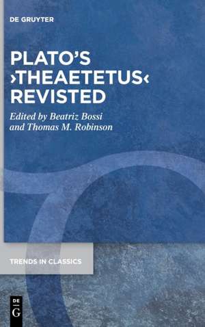 Plato's >Theaetetus< Revisited de Beatriz Bossi