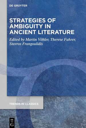 Strategies of Ambiguity in Ancient Literature de Martin Vöhler