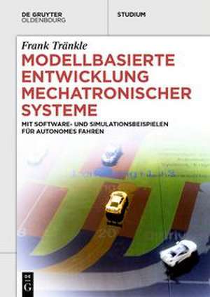 Modellbasierte Entwicklung Mechatronischer Systeme de Frank Tränkle