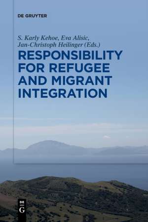 Responsibility for Refugee and Migrant Integration de S. Karly Kehoe