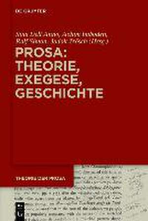 Prosa: Theorie, Exegese, Geschichte de Sina Dell'Anno