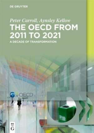 The OECD: A Decade of Transformation de Aynsley Kellow