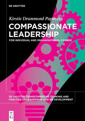 Compassionate Leadership de Kirstie Drummond Papworth