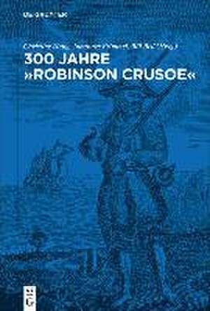 300 Jahre "Robinson Crusoe" de Christine Haug