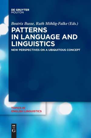 Patterns in Language and Linguistics de Ruth Moehlig-Falke