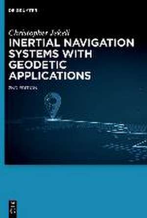 Inertial Navigation Systems with Geodetic Applications de Christopher Jekeli