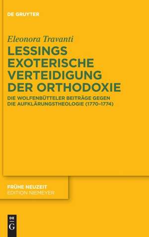 Lessings exoterische Verteidigung der Orthodoxie de Eleonora Travanti