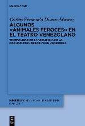 Dimeo Álvarez, C: Algunos «animales feroces» en el teatro ve