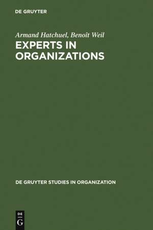 Experts in Organizations: A Knowledge-Based Perspective on Organizational Change de Armand Hatchuel