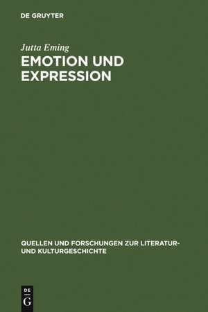 Emotion und Expression: Untersuchungen zu deutschen und französischen Liebes- und Abenteuerromanen des 12. - 16. Jahrhunderts de Jutta Eming