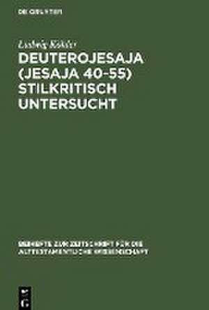 Deuterojesaja (Jesaja 40-55) stilkritisch untersucht de Ludwig Köhler