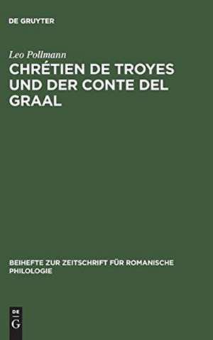 Chrétien de Troyes und der Conte del Graal de Leo Pollmann