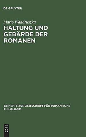 Haltung und Gebärde der Romanen de Mario Wandruszka