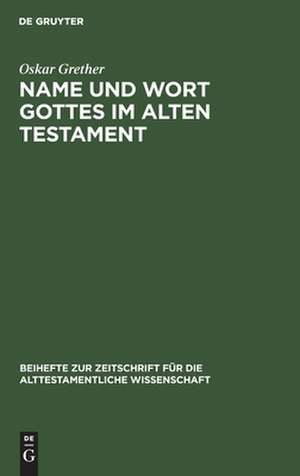 Name und Wort Gottes im Alten Testament de Oskar Grether