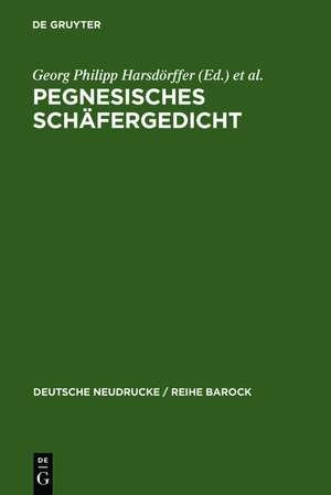 Pegnesisches Schäfergedicht: 1644 - 1645 de Georg Philipp Harsdörffer