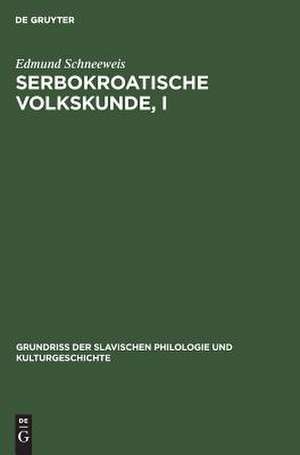 Volksglaube und Volksbrauch: aus: Serbokroatische Volkskunde, Teil 1 de Edmund Schneeweis