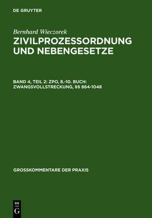 ZPO, 8.-10. Buch: Zwangsvollstreckung, §§ 864-1048 de Bernhard Wieczorek