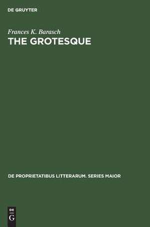 The grotesque: a study in meanings de Frances K. Barasch