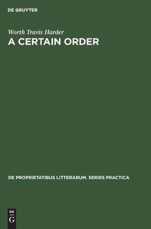 A certain order: the development of Herbert Read's theory of poetry de Worth Travis Harder