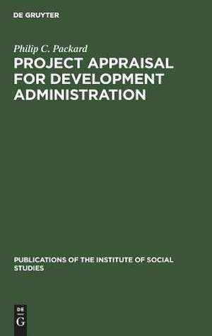 Project appraisal for development administration de Philip C. Packard