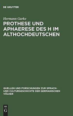 Prothese und Aphaerese des H im Althochdeutschen de Hermann Garke