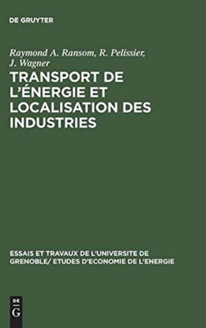 Transport de l'énergie et localisation des industries de Raymond A. [Mitarb.] Ransom