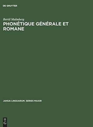 Phonétique générale et romane: Études en allemand, anglais, espagnol et français de Bertil Malmberg