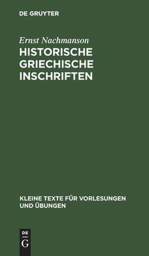 Historische griechische Inschriften: bis auf Alexander den Grossen de Ernst Nachmanson