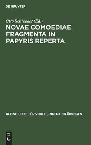 Novae comoediae fragmenta: in papyris reperta exceptis Menandreis de Otto Schröder